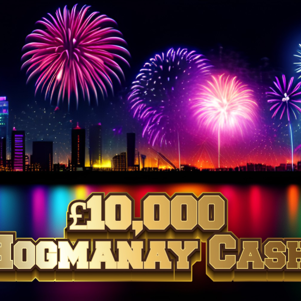 £10,000 HOGMANAY CASH