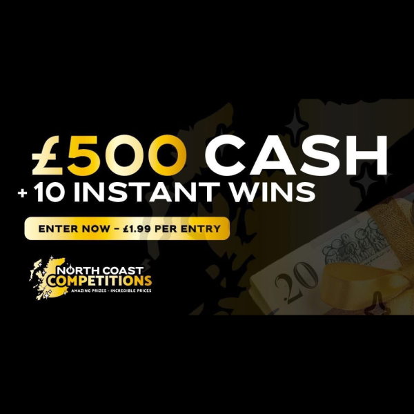 WIN £500 CASH & 10 x INSTANT WINS